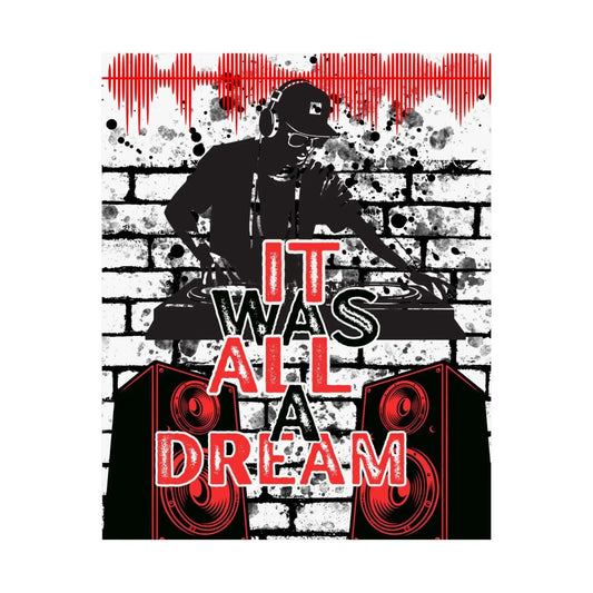 DJ Turntable Poster It Was All a Dream Urban Music Wall Art 8x10 Portrait Silhouetted DJ - One OF One CreaXtions