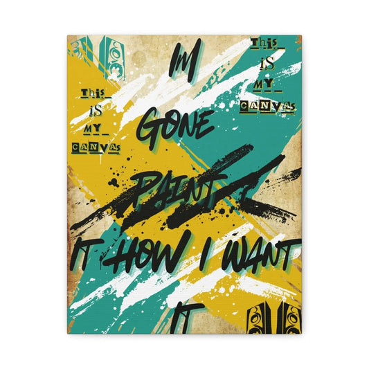 Abstract Graffiti Canvas Print Gone Paint It How I Want Matte Stretched Wall Art - One OF One CreaXtions