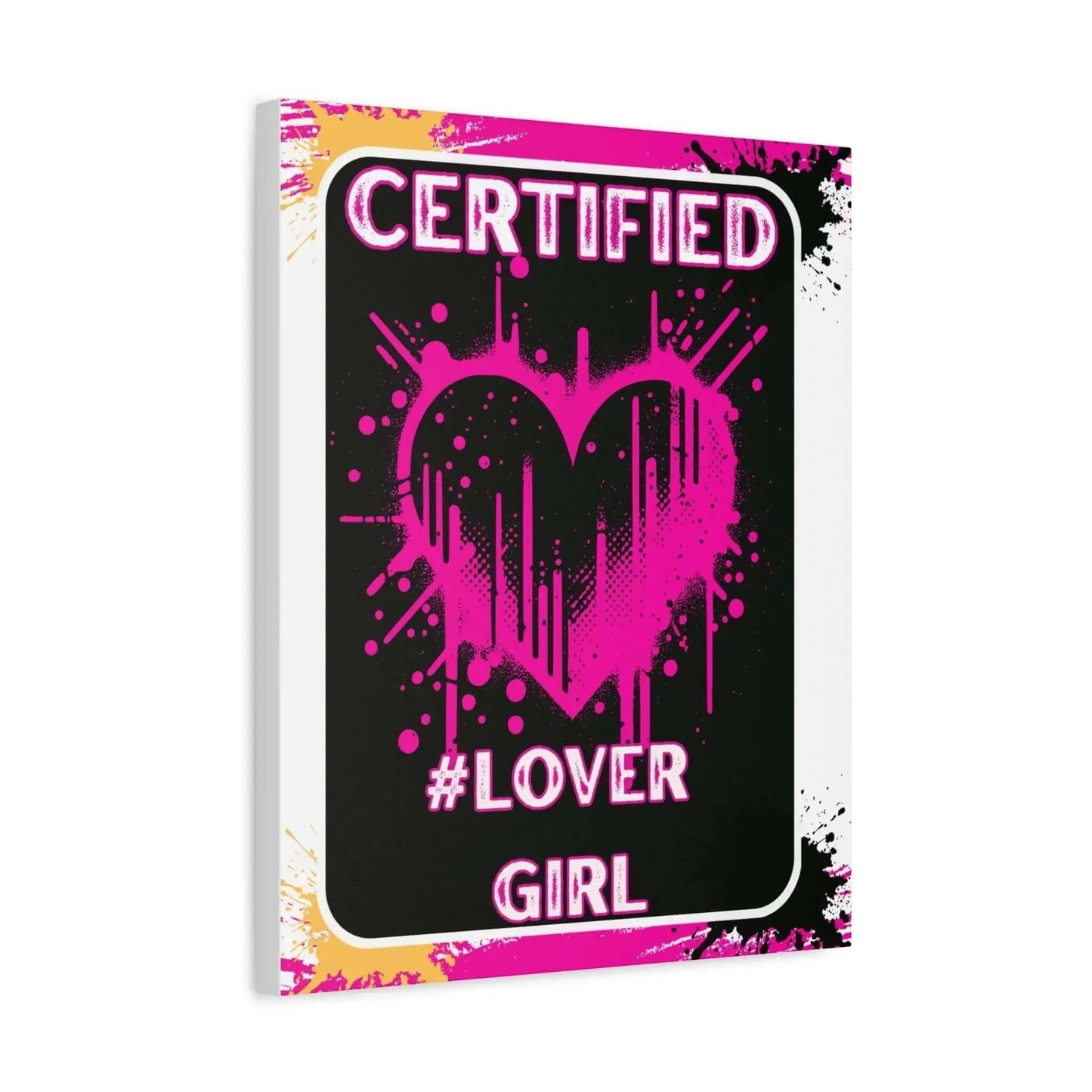 Certified Lover Girl Matte Canvas Wall Art Pink Heart Stretched Print For Modern Home Decor - One OF One CreaXtions