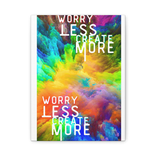 Inspirational Canvas Wall Art - "Worry Less, Create More"