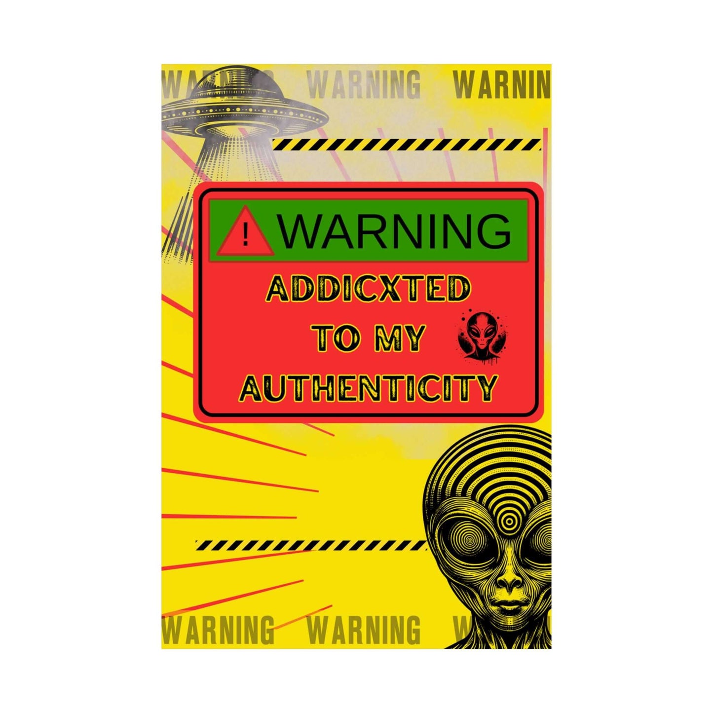 Authenticity Poster Print-Addicted to my authenticity !