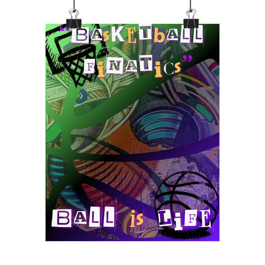 Ball Is Life Matte Poster — Colorful Graffiti Basketball Wall Art ("BALL is LIFE")