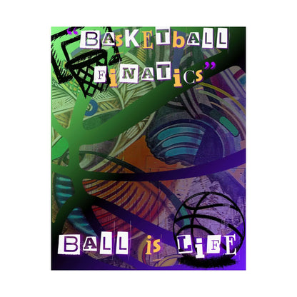 Ball Is Life Matte Poster — Colorful Graffiti Basketball Wall Art ("BALL is LIFE")