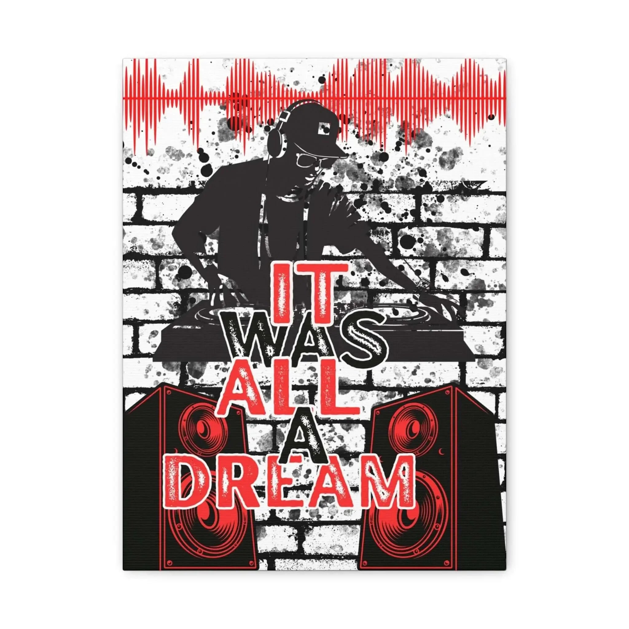 DJ Turntable Wall Art It Was All A Graffiti Print – One OF One