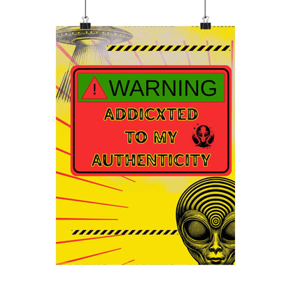 Warning Addicted to My Authenticity poster print featuring alien design and vibrant yellow background.