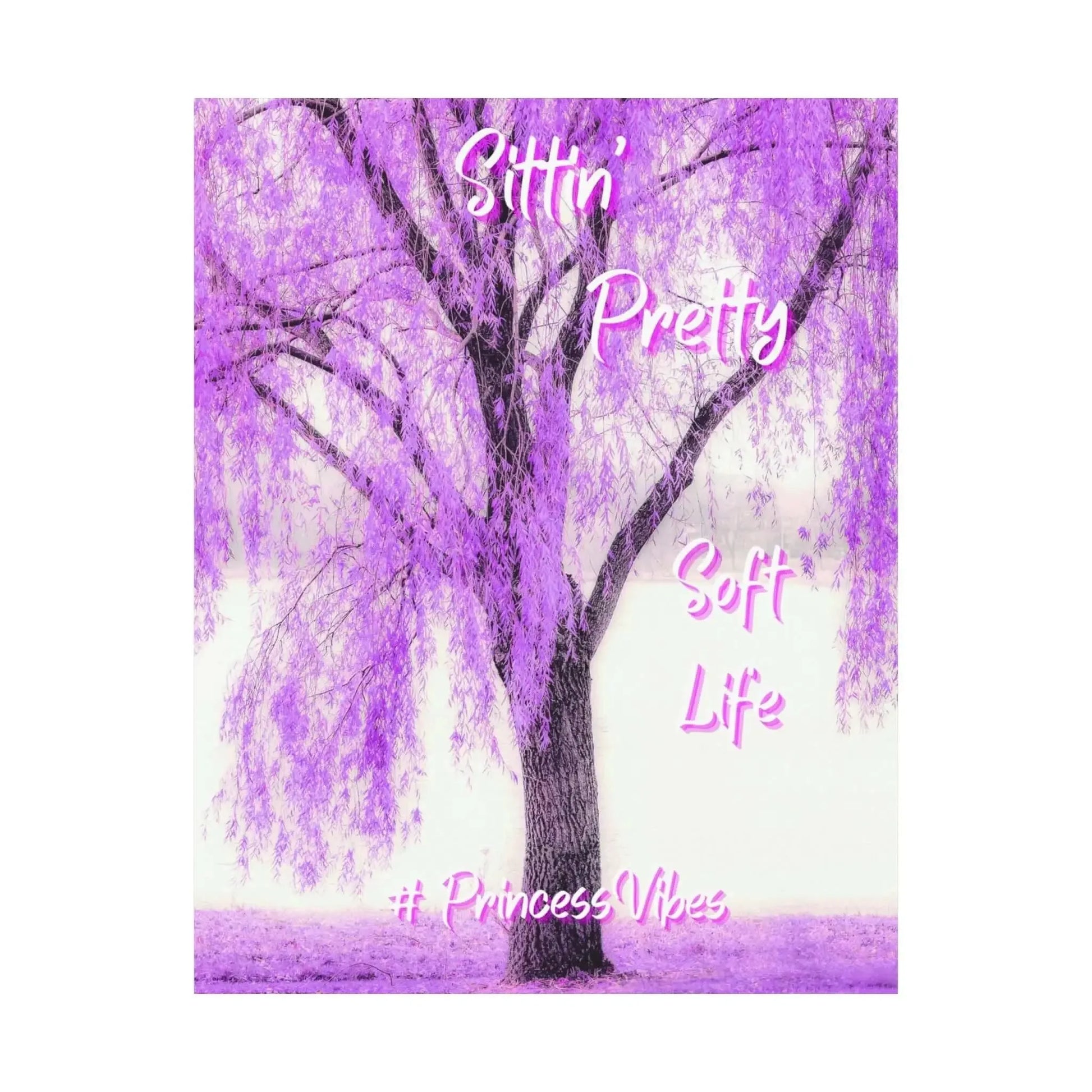 Purple Willow Poster Sittin Pretty Soft Life Matte Vertical Art Princess Vibes 11x14 12x16 16x20 - One OF One CreaXtions