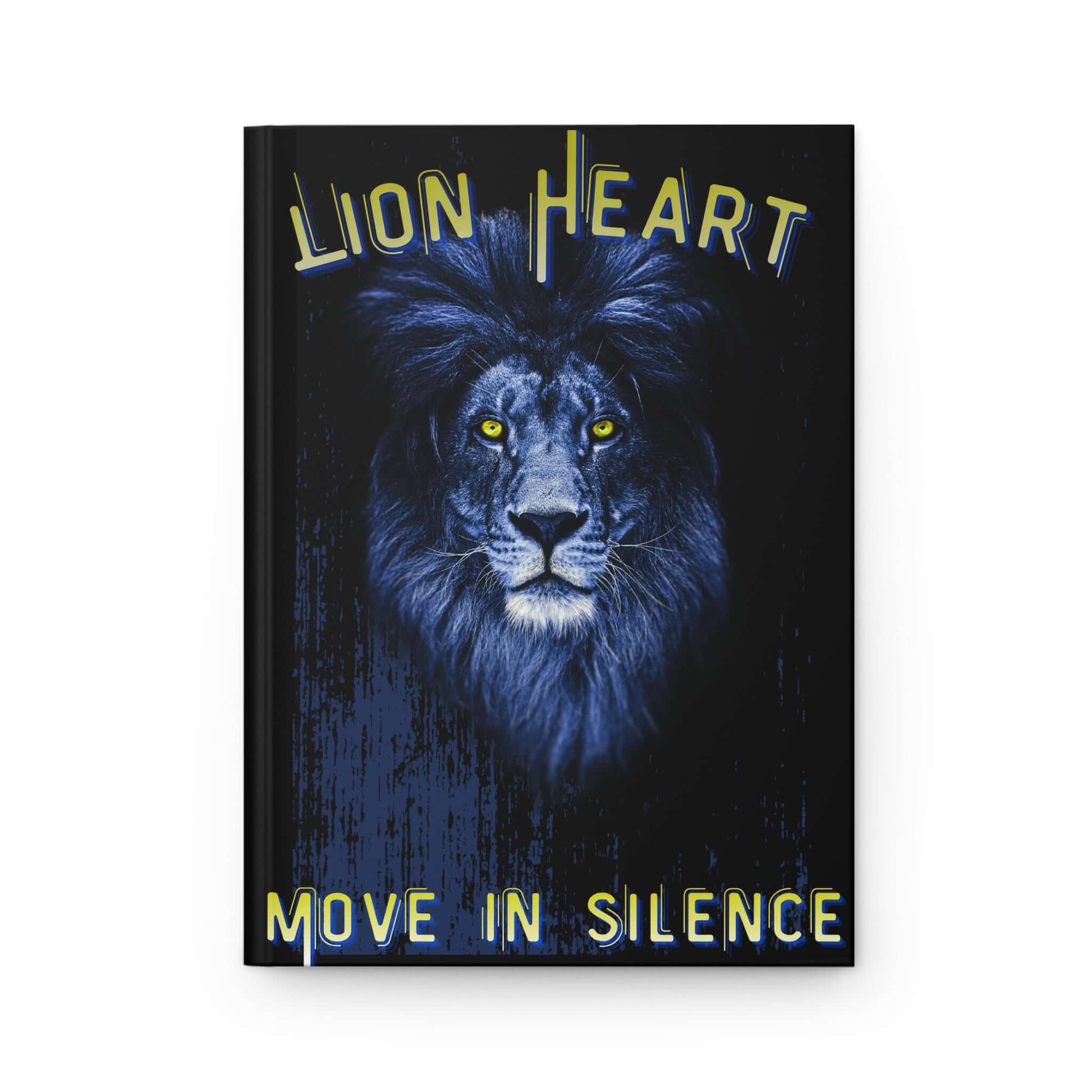 Lion Heart Hardcover Journal featuring fierce lion design and 'Move in Silence' text for inspiration.