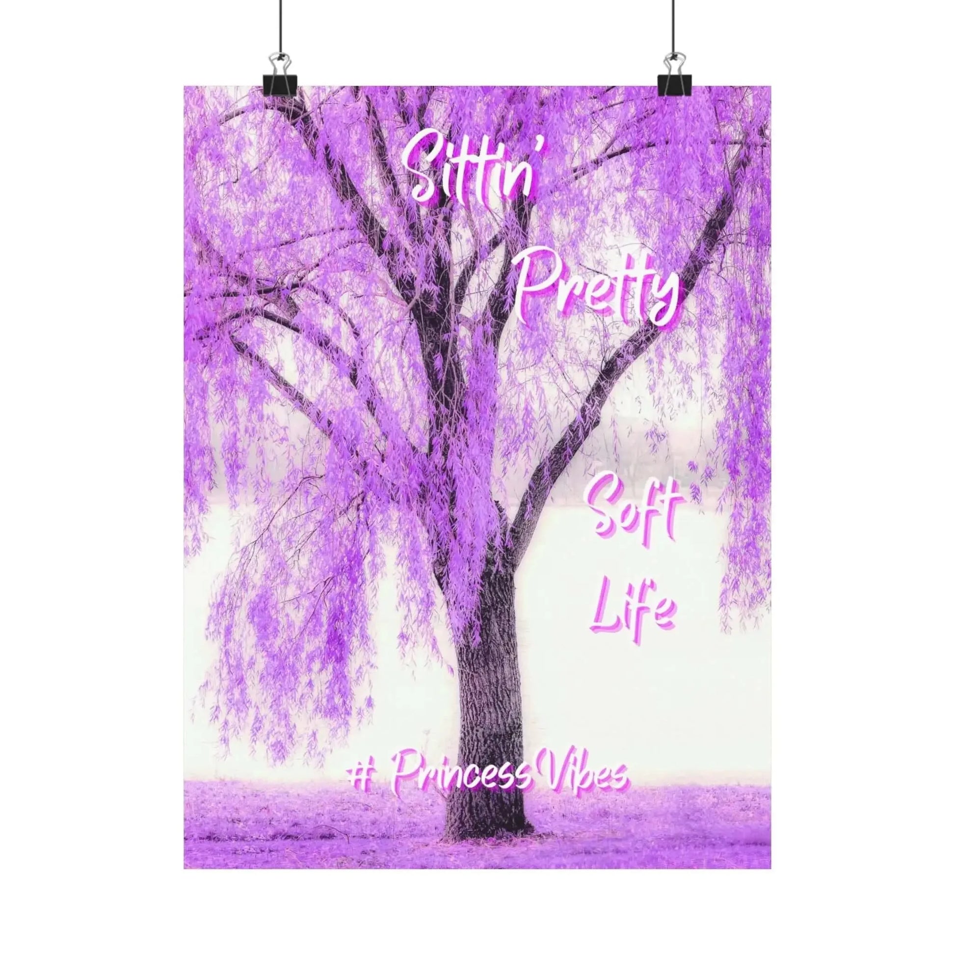 Purple Willow Poster Sittin Pretty Soft Life Matte Vertical Art Princess Vibes 11x14 12x16 16x20 - One OF One CreaXtions