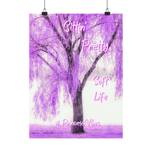 Purple Willow Poster Sittin Pretty Soft Life Matte Vertical Art Princess Vibes 11x14 12x16 16x20 - One OF One CreaXtions