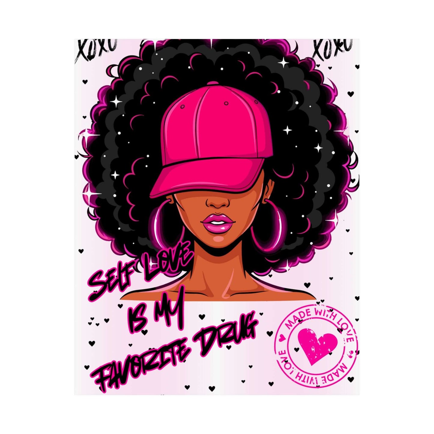 Afro Chic self-love poster featuring a woman with a pink hat and bold text stating 'Self Love Is My Favorite Drug'