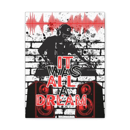 It Was All a Dream DJ Canvas Art – Urban Music Wall Decor
