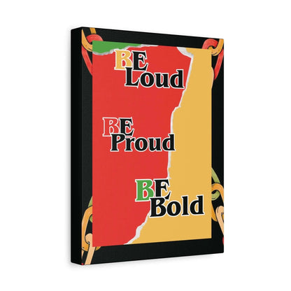 Motivational Canvas Wall Art Be Loud Be Proud Be Bold Inspiring Wall Decor For Living Room - One OF One CreaXtions