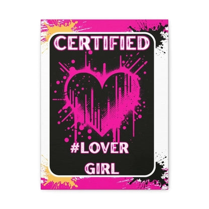 Certified Lover Girl Matte Canvas Wall Art Pink Heart Stretched Print For Modern Home Decor - One OF One CreaXtions